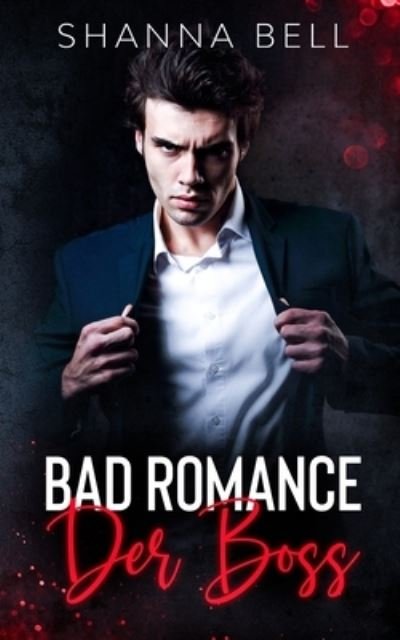 Cover for Shanna Bell · Bad Romance - Der Boss (Paperback Book) (2021)