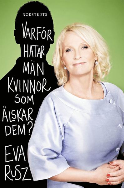 Cover for Eva Rusz · Varför hatar män kvinnor som älskar dem? (ePUB) (2011)