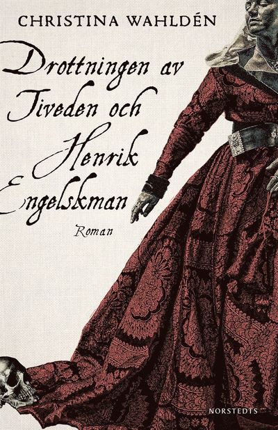 Cover for Christina Wahldén · Drottningen av Tiveden och Henrik Engelskman (Hardcover Book) (2016)