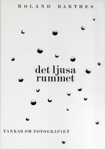 Cover for Roland Barthes · Det ljusa rummet : tankar om fotografiet (Book) (2006)