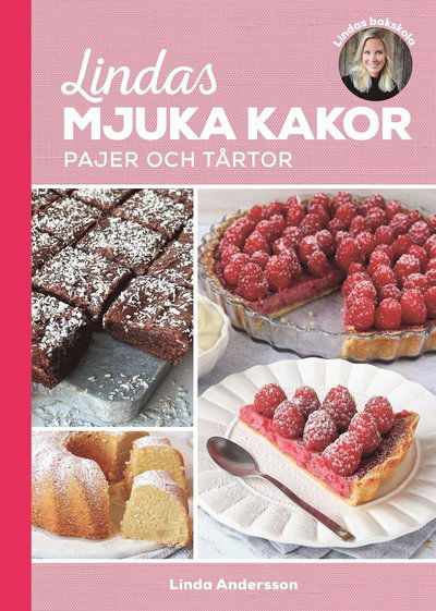 Cover for Linda Andersson · Lindas mjuka kakor, pajer och tårtor (Bound Book) (2023)