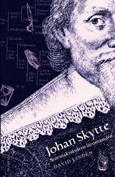Cover for Lindén David · Johan Skytte : stormaktstidens lärare (Innbunden bok) (2018)