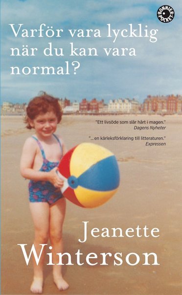 Cover for Jeanette Winterson · Varför vara lycklig när du kan vara normal? (Pocketbok) (2013)