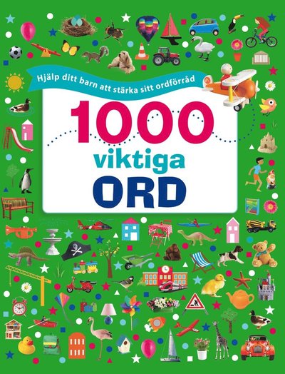 Cover for Dawn Sirett · 1000 viktiga ord : Hjälp ditt barn att stärka sitt ordförråd (Gebundenes Buch) (2024)