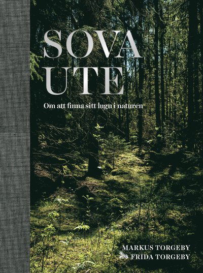 Cover for Markus Torgeby · Sova ute : om att finna sitt lugn i naturen (Gebundesens Buch) (2019)