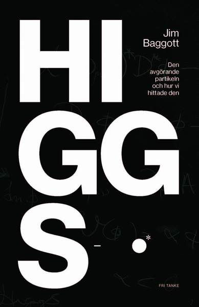 Cover for Jim Baggott · Higgspartikeln : den avgörande partikeln och hur vi hittade den (Bound Book) (2013)