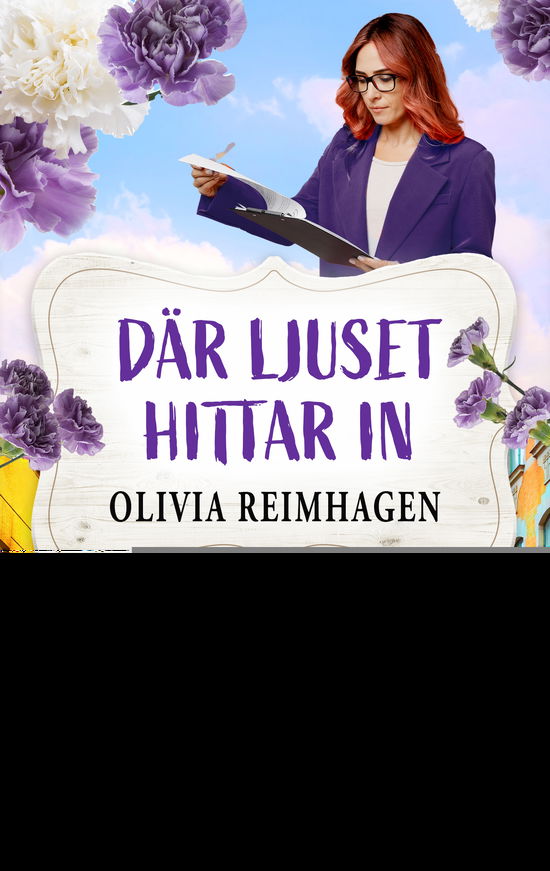 Cover for Olivia Reimhagen · Där ljuset hittar in (Buch) (2024)