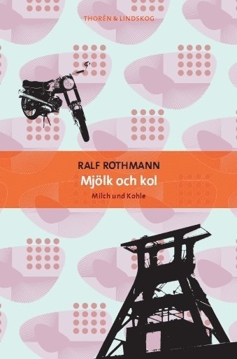 Cover for Ralf Rothmann · Mjölk och kol (Book) (2009)