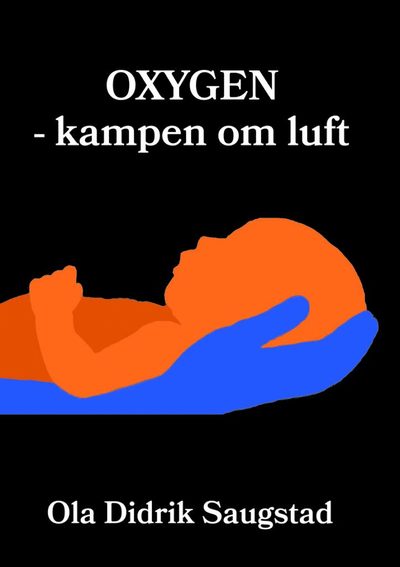 Cover for Ola Saugstad · Oxygen ? kampen om luft (Bound Book) (2022)