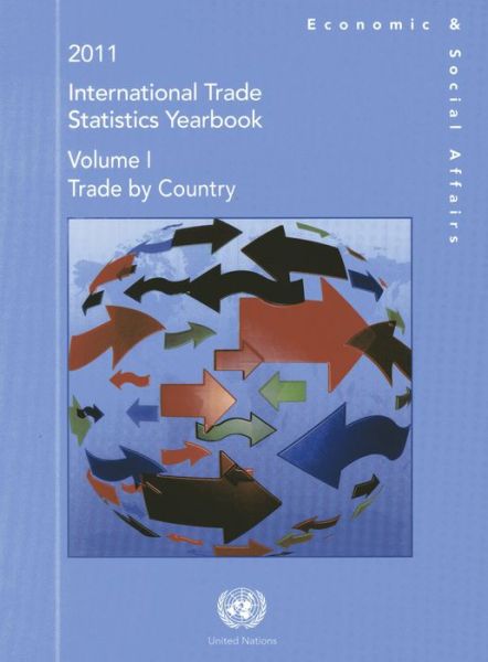 Cover for United Nations: Department of Economic and Social Affairs: Statistics Division · International trade statistics yearbook 2011: Vol. 1: Trade by country - International trade statistics yearbook 2011 (Hardcover Book) (2013)