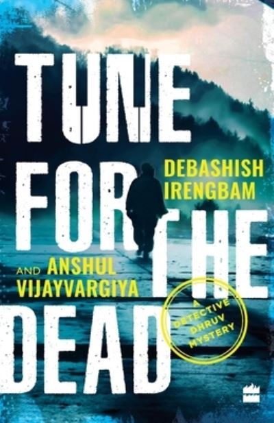 Cover for Debashish Irengbam · Tune for the Dead: A Detective Dhruv Mystery (Paperback Book) (2019)