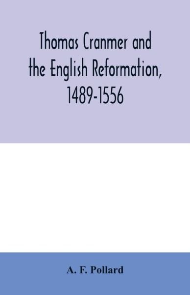 Cover for A F Pollard · Thomas Cranmer and the English Reformation, 1489-1556 (Paperback Book) (2020)