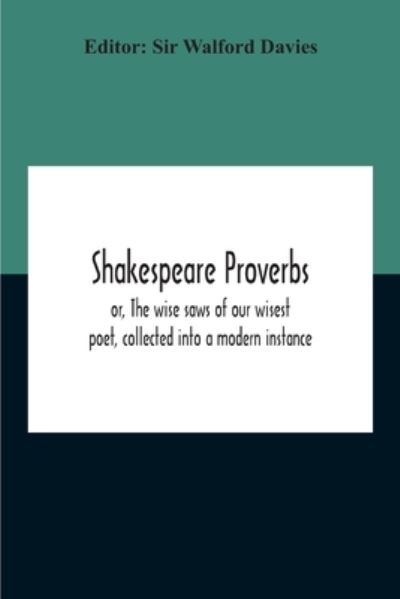 Cover for Mary Cowden Clarke · Shakespeare Proverbs; Or, The Wise Saws Of Our Wisest Poet, Collected Into A Modern Instance (Paperback Book) (2020)