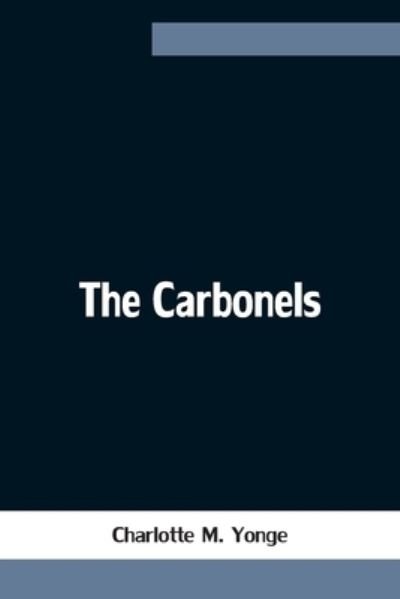 Cover for Charlotte M Yonge · The Carbonels (Paperback Bog) (2021)