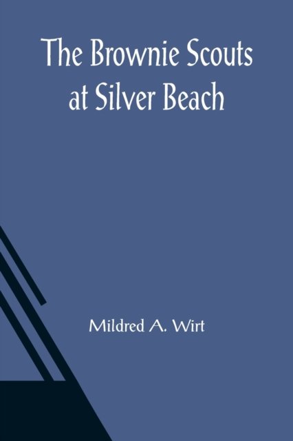Cover for Mildred A Wirt · The Brownie Scouts at Silver Beach (Pocketbok) (2021)