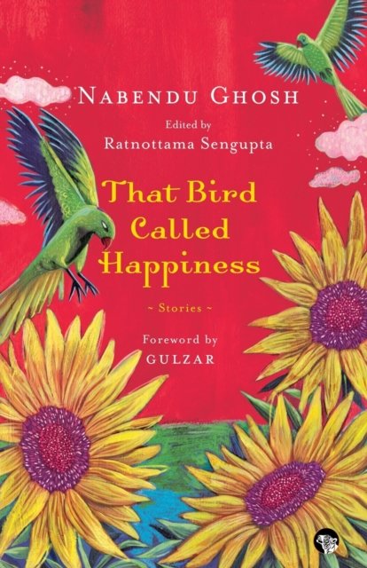 Cover for Nabendu Ghosh · That Bird Called Happiness (Paperback Book) (2018)