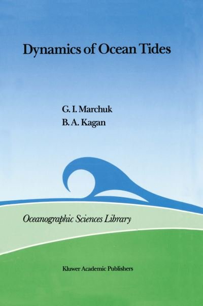 Guri I. Marchuk · Dynamics of Ocean Tides - Oceanographic Sciences Library (Paperback Book) [Softcover reprint of the original 1st ed. 1989 edition] (2011)