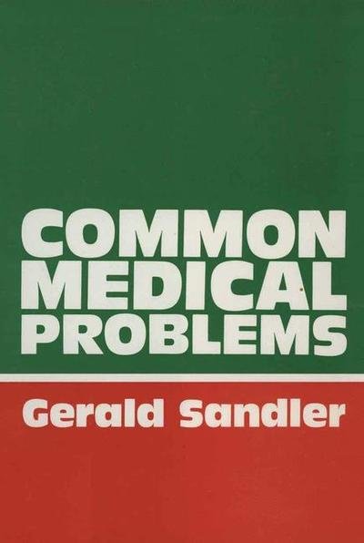 G. Sandler · Common Medical Problems: A Clinical Guide (Paperback Book) [Softcover reprint of the original 1st ed. 1984 edition] (2011)