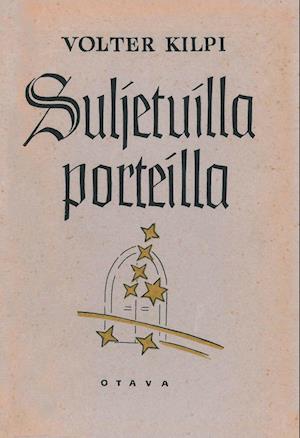 Cover for Volter Kilpi · Suljetuilla porteilla (Paperback Book) (2013)