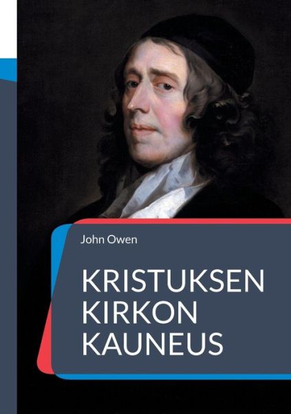 Kristuksen kirkon kauneus - John Owen - Books - Books on Demand - 9789528049616 - September 27, 2021