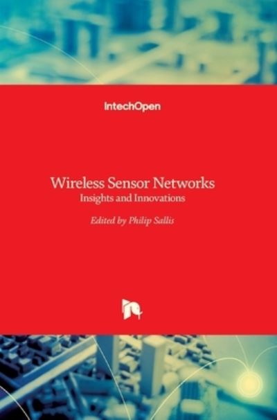 Cover for Philip John Sallis · Wireless Sensor Networks: Insights and Innovations (Hardcover bog) (2017)