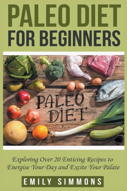 Cover for Emily Simmons · Paleo Diet for Beginners (Taschenbuch) (2018)