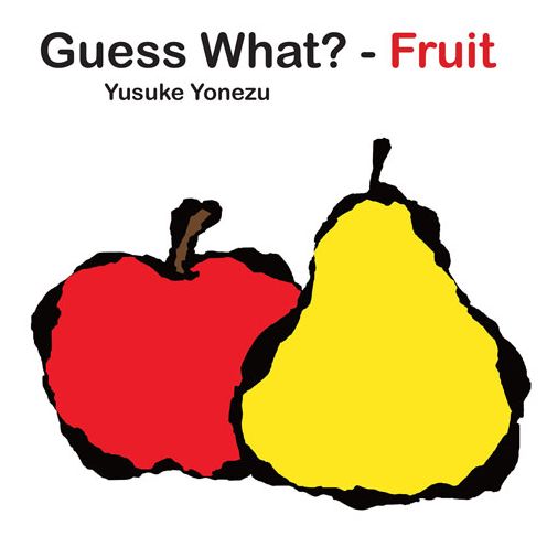 Cover for Yusuke Yonezu · Guess What?aFruit (Board book) [Ltf Brdbk edition] (2014)