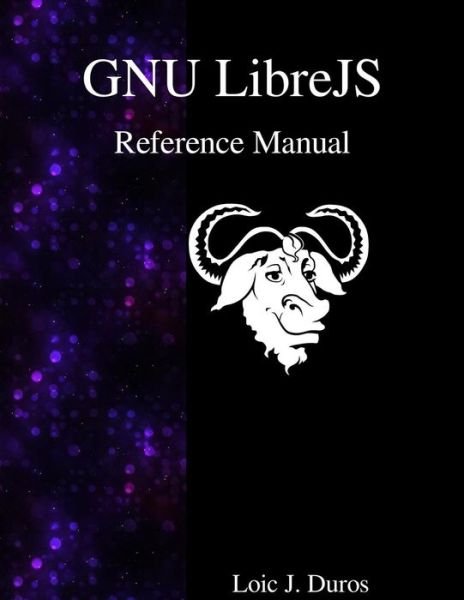 Cover for Loic J Duros · GNU LibreJS Reference Manual (Paperback Book) (2015)