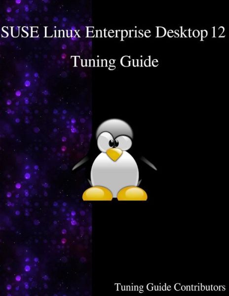 Cover for Tuning Guide Contributors · SUSE Linux Enterprise Desktop 12 - Tuning Guide (Paperback Book) (2016)