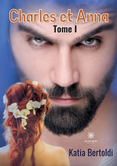 Cover for Katia Bertoldi · Charles et Anna: Tome I (Paperback Book) (2022)