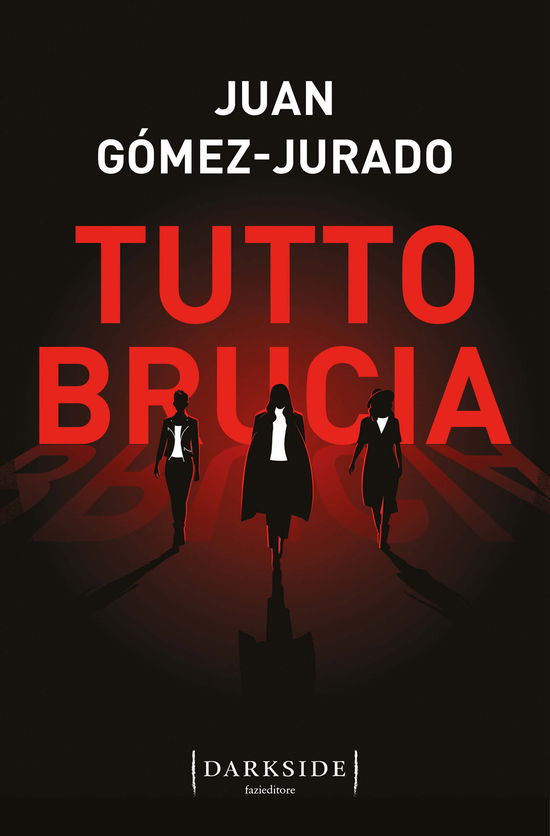 Cover for Juan Gómez-Jurado · Tutto Brucia (Bok)