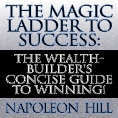 Cover for Napoleon Hill · The Magic Ladder to Success Lib/E (CD) (2011)