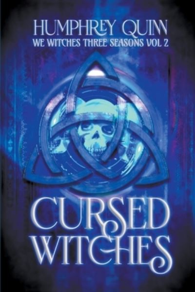 Cursed Witches - We Witches Three Seasons - Humphrey Quinn - Books - Rachel Daigle - 9798201115616 - January 6, 2019