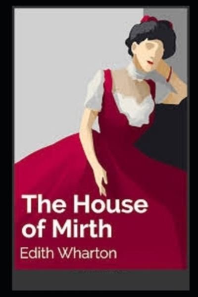 Cover for Edith Wharton · The House of Mirth Illustrated (Paperback Bog) (2022)