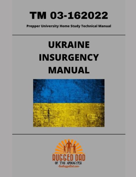 Cover for Dr David Powers · Ukraine Insurgency Manual: Prepper University Home Study Technical Manual - Prepper University Home Study Technical Manual (Paperback Book) (2022)