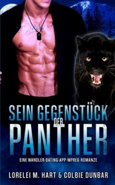 Cover for Colbie Dunbar · Sein Gegenstuck: der Panther: Eine Wandler-Dating-App-Mpreg-Romanze - Sein Gegenstuck (Paperback Book) (2021)