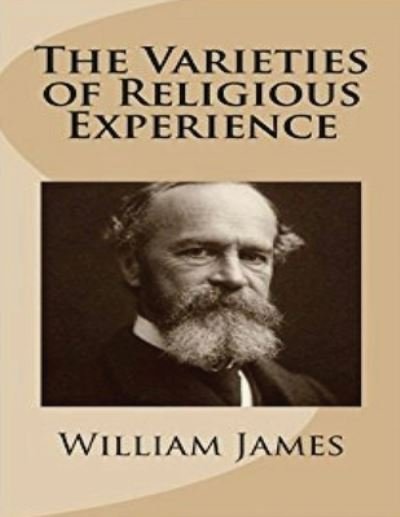 The Varieties of Religious Experience (Annotated) - William James - Bøger - Independently Published - 9798540203616 - 21. juli 2021