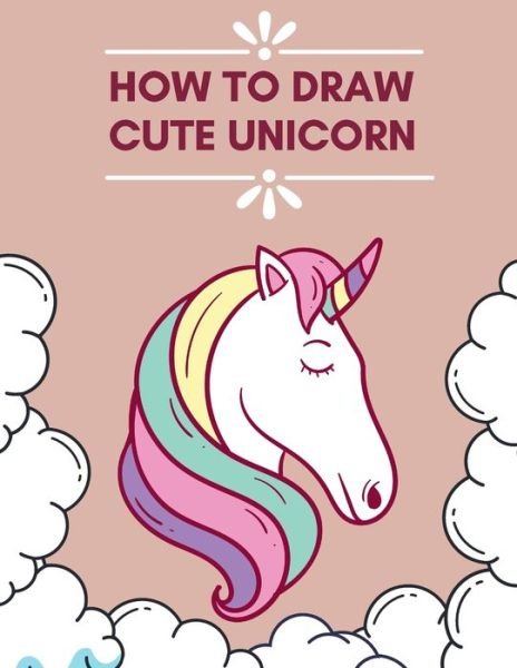 Cover for Qestro Restro · How To Draw Cute Unicorn (Taschenbuch) (2020)