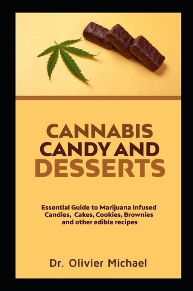 Cannabis Candy and Desserts - Dr Olivier Michael - Books - Independently Published - 9798571865616 - November 26, 2020