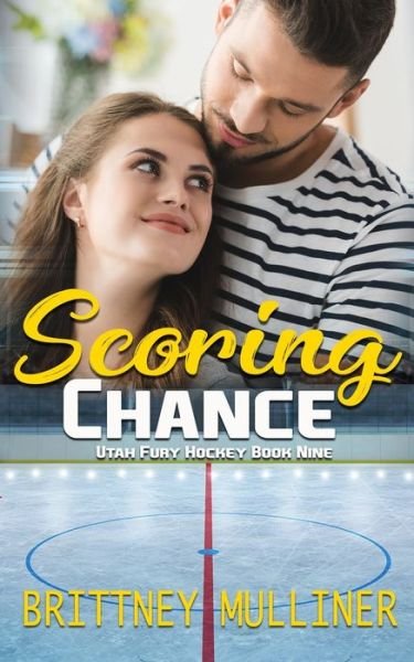 Brittney Mulliner · Scoring Chance - Utah Fury Hockey (Paperback Book) (2020)