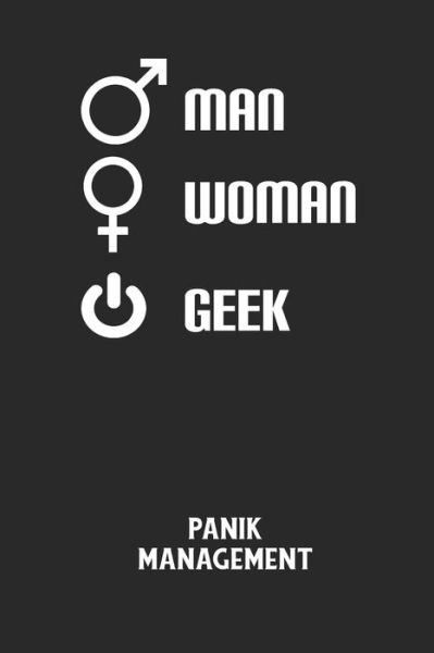 MAN WOMAN GEEK - Panik Management - Angst-Management Notizbuch - Books - Independently Published - 9798605461616 - January 28, 2020