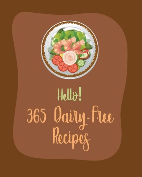 Cover for MS Healthy · Hello! 365 Dairy-Free Recipes (Paperback Bog) (2020)