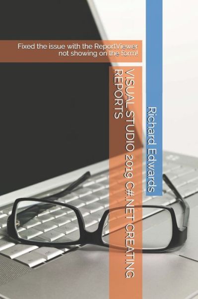 Cover for Richard Edwards · Visual Studio 2019 C#.Net Creating Reports (Paperback Book) (2020)