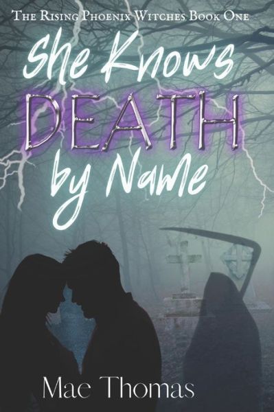 She Knows Death by Name - The Rising Phoenix Witches - Mae Thomas - Books - Independently Published - 9798664251616 - July 17, 2020