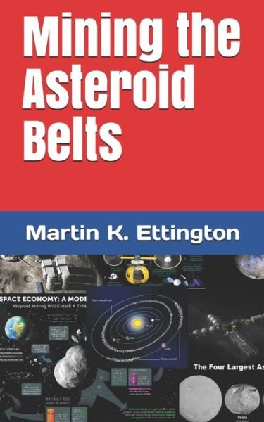 Cover for Martin K Ettington · Mining the Asteroid Belts - The Living in Space (Pocketbok) (2020)