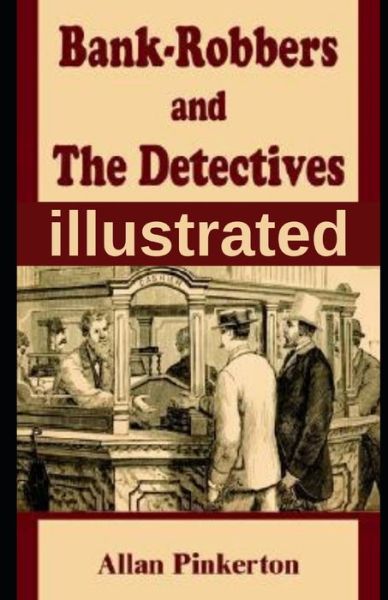 Cover for Allan Pinkerton · The Burglar's Fate and The Detectives illustrated (Paperback Book) (2020)