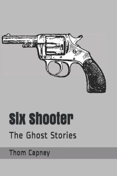 Thom Capney · Six Shooter (Taschenbuch) (2020)