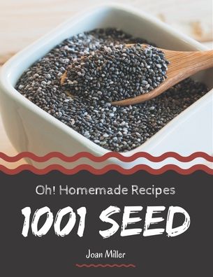 Cover for Joan Miller · Oh! 1001 Homemade Seed Recipes (Paperback Book) (2020)