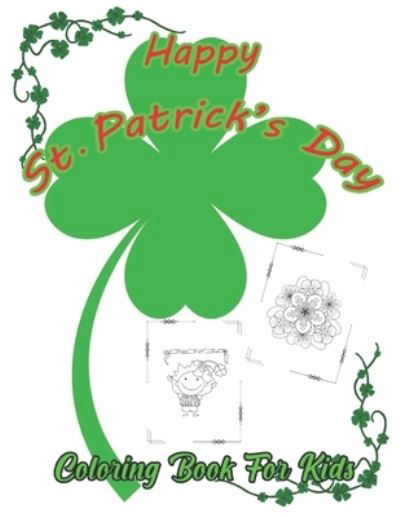 Happy St. Patrick's Day - Robert Smith - Kirjat - Independently Published - 9798716721616 - torstai 4. maaliskuuta 2021