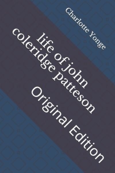 Cover for Charlotte Mary Yonge · Life of John Coleridge Patteson (Pocketbok) (2021)